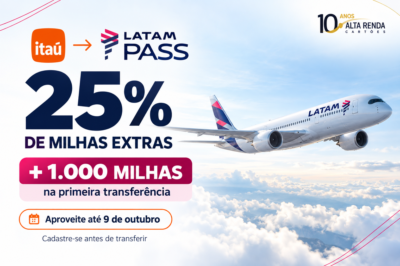Clientes Itaú, atenção: seus pontos podem valer mais. De 5 a 9 de outubro de 2026, transfira pontos do Itaú para o LATAM Pass e ganhe 25% de milhas extras, além de 1.000 milhas bônus na primeira transferência entre os programas.

Faça o cadastro do CPF na página oficial da campanha antes de transferir. A conversão base é de 1 ponto Itaú para 1 milha LATAM Pass. Assim, 10.000 pontos viram 12.500 milhas com o bônus de 25%, e quem for elegível à primeira transferência pode chegar a 13.500 milhas.

As milhas bônus são creditadas em até 30 dias e têm validade de 36 meses. Elas não contam como pontos qualificáveis para subir de categoria. Se você já tem uma viagem planejada, essa é uma janela forte para turbinar seu saldo no LATAM Pass até 9 de outubro.