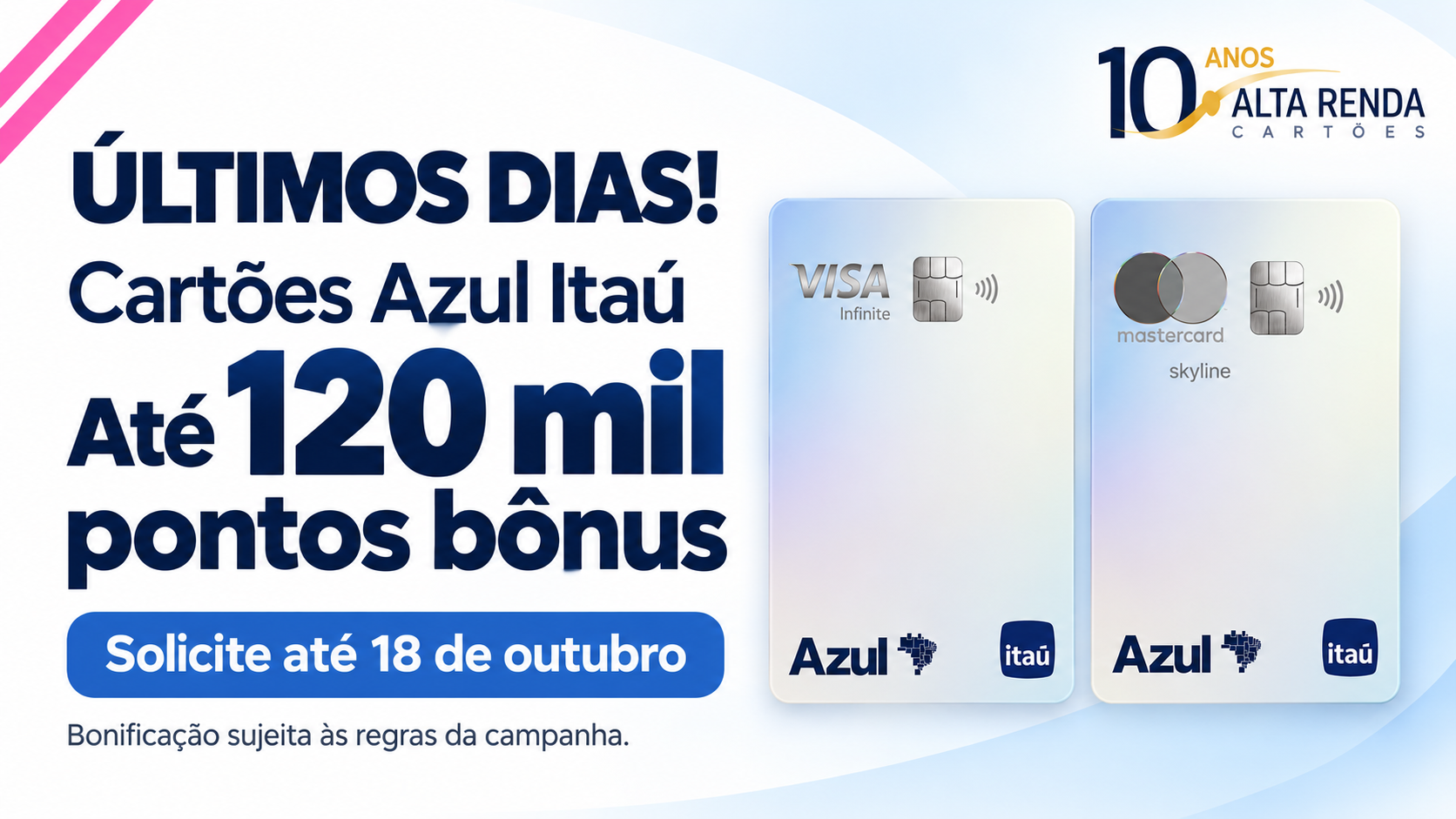 Os cartões Azul Itaú estão com uma campanha por tempo limitado que pode render até 120 mil pontos bônus. As versões Visa Infinite e Mastercard Skyline concentram o maior bônus, enquanto o Platinum chega a 80 mil pontos e o Gold a 10 mil.

Para garantir o valor máximo, é preciso cumprir metas de gastos em cada uma das três primeiras faturas e fazer nova adesão ou upgrade no Clube Azul. O prazo para solicitar termina em 18 de outubro de 2026, e a aprovação depende de análise de crédito.

Os pontos devem ser creditados em até 60 dias após o pagamento da terceira fatura, com limite de um cartão titular por CPF. A promoção favorece quem já tem gastos planejados, mas vale considerar anuidade e custo do Clube Azul antes de contratar.