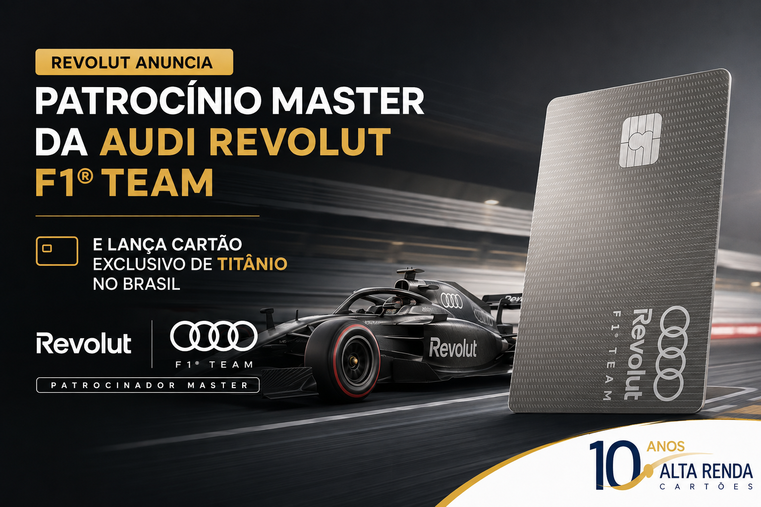 A Revolut acaba de dar um passo histórico no universo do automobilismo. A fintech se tornou patrocinadora master da equipe Audi Revolut F1 Team, unindo inovação financeira e tecnologia de ponta nas pistas. A parceria não fica só na marca: concessionárias Audi selecionadas no Brasil vão receber simuladores de F1 e uma experiência imersiva completa.

Para celebrar o marco, a Revolut lançou um cartão físico de titânio exclusivo da equipe, disponível em todos os planos por R$ 779,99. O cartão traz acesso ao ecossistema global da Revolut, ao programa RevPoints e muito mais. Uma oportunidade perfeita para elevar sua experiência financeira e entrar no clima da F1.
