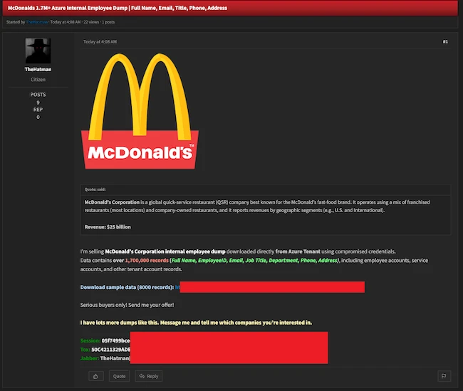 A Hudson Rock revelou uma campanha massiva de exfiltração de dados no Azure. Um ator de ameaças conhecido como TheHatman afirma ter roubado milhões de registros de funcionários de ambientes Azure corporativos, atingindo McDonald's, Vodafone, Kyndryl, TCS, HCL, IHG, Gap, Hexaware e Wyndham. Os diretórios vazados incluem IDs de funcionários, cargos, departamentos, associações a grupos e até nomes de contas com privilégios de administrador global.

Os dados parecem autênticos, mas o vetor exato de invasão ainda não foi confirmado. Pesquisadores acreditam que infostealers e credenciais comprometidas podem estar por trás do ataque, não uma vulnerabilidade zero-day no Azure. Com o McDonald's respondendo sozinho por cerca de 1,7 milhão de registros, o caso é um alerta sério sobre os riscos de identidades corporativas expostas. Reforce sua segurança na nuvem e proteja seus dados agora.
