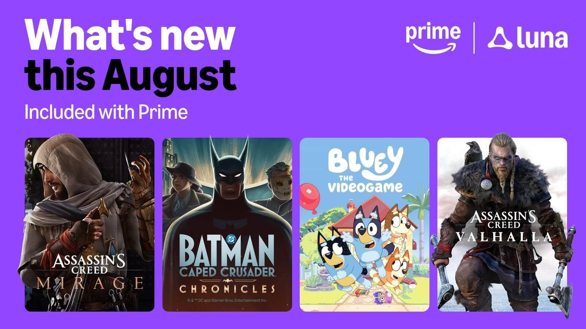 Assinantes Prime, preparem-se para subir de nível! O Amazon Luna está começando agosto com uma seleção matadora de jogos, incluindo o novo Batman: Caped Crusader – Chronicles, inspirado na aclamada série animada noir, e o adorável Bluey: O Videogame. No fim do mês, o serviço de nuvem ainda recebe dois gigantes da Ubisoft: Assassin's Creed Valhalla e Assassin's Creed Mirage.

Com mais de 80 jogos no Luna Standard e uma leva rotativa de games para PC grátis para assinantes Prime, agosto é um mês imperdível. Seja mergulhando em uma saga viking, desvendando mistérios em Gotham ou se divertindo com a família no mundo de Bluey, o Luna está pronto para o play.